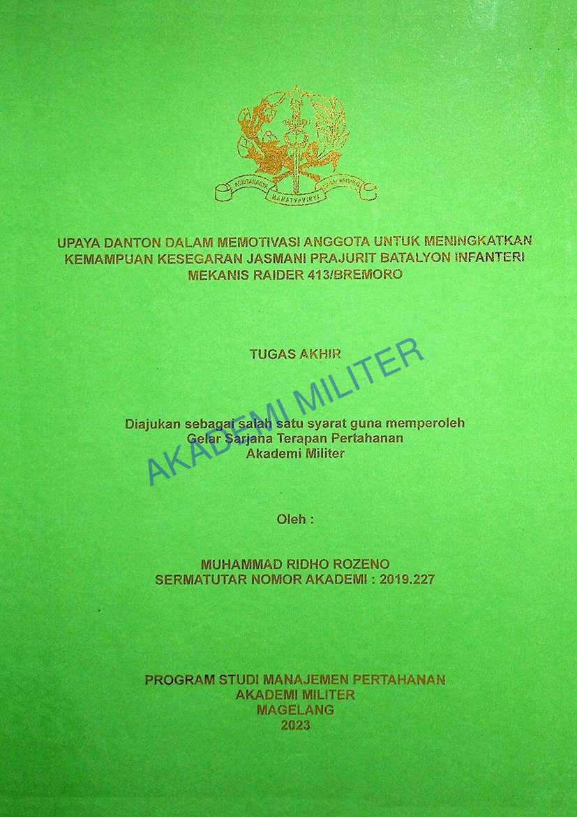 UPAYA DANTON DALAM MEMOTIVASI ANGGOTA UNTUK MENINGKATKAN KEMAMPUAN KESEGARAN JASMANI PRAJURIT BATALYON INFANTERI MEKANIS RAIDER 413/BREMORO